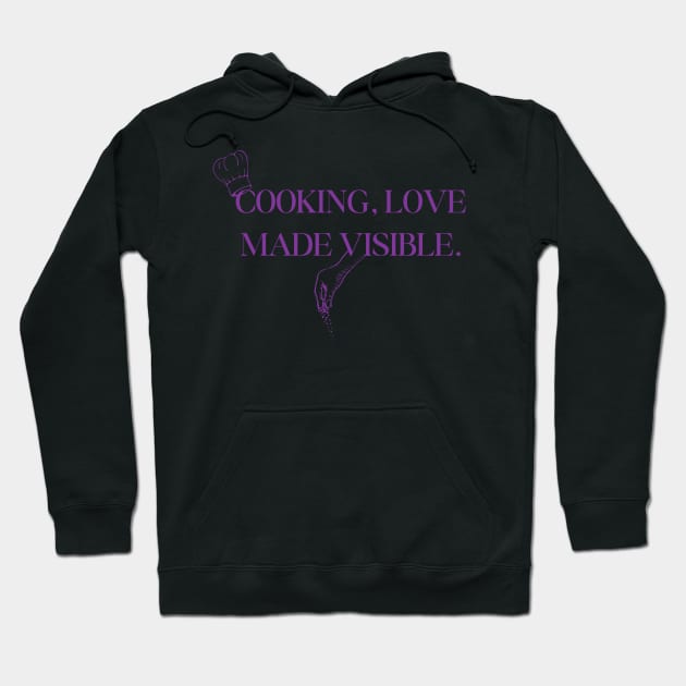 Food and Cooking Cooking love made visible Hoodie by David Brown